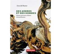 Des arbres et des hommes: Quinze portraits d'arbres extraordinaires