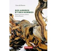 Des arbres et des hommes: Quinze portraits d'arbres extraordinaires