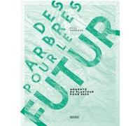 Des arbres pour le futur Yves Darricau (Auteur)