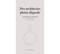 Des architectes pleins d'égards, Caroline Ziajka et Lionel Debs, conversations avec Sylvain Allemand