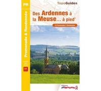 Des Ardennes à la Meuse... à pied Collectif (Auteur)