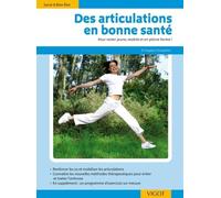 Des Articulations En Bonne Santé - Pour Rester Jeune, Mobile Et En Pleine Forme !