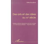 Des Arts Et Des Idées Au Xxe Siècle - Musique, Peinture, Philosophie, Sciences Humaines Et "Intermezzos Poétiques" : Fragments Croisés ... Seconde Édition