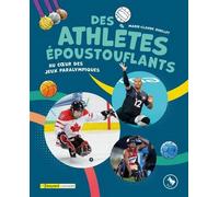 Des athletes epoustouflants Au cœur des jeux paralympiques - Jacques Goldstyn - Bayard canada - broché - Livre-jeu
