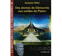 Des atomes de democrite aux solides de platon - Jacques Atlan - Presses Du Midi - broché - Etude