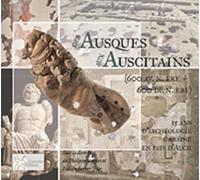 Des Ausques aux auscitains (600 avant-600 de notre ère): 15 ans d'archéologie urbaine en pays d'Auch