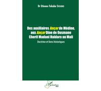 Des Auxiliaires Ançar De Médine, Aux Ançar Dine De Ousmane Cherif Madani Haidara Au Mali : Doctrine Et Liens Historiques