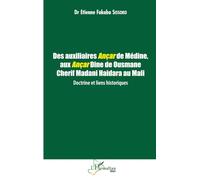 Des auxiliaires Ançar de Médine, aux Ançar Dine de Ousmane Cherif Madani Haidara au Mali : Doctrine et liens historiques