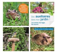 Des auxiliaires dans mon jardin ! Les attirer, les loger, les nourrir - Gilles Leblais - Terre Vivante - broché - Livre