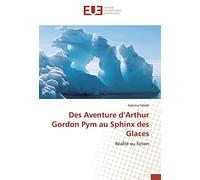 Des Aventure d’Arthur Gordon Pym au Sphinx des Glaces: Réalité ou fiction