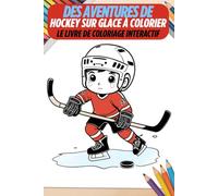 Des aventures de hockey sur glace à colorier. Dépannage sur la glace - Le livre de coloriage interactif. Rondelle, bâton, but ! - Des héros du hockey ... scènes amusantes pour les petits artistes.