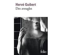 Des aveugles - Hervé Guibert - Gallimard - Poche - Roman