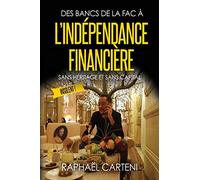 Des bancs de la fac à l'indépendance financière: (sans héritage et sans capital)