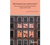 Des banques sous surveillance ? Jean-Luc Mastin (Auteur), Béatrice Touchelay (Auteur)