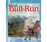 Des batailles et des hommes : First Bull Run