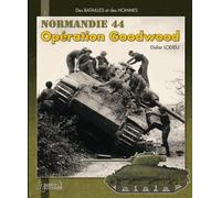 Des Batailles et des Hommes : Operation Goodwood, Normandie 44
