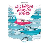 Des bâtons dans les roues: Le récit d'une longue relation automobile