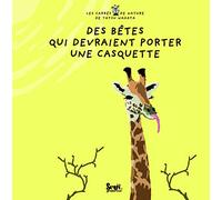 Des bêtes qui devraient porter une casquette