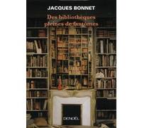 Jacques Bonnet – Des bibliothèques pleines de fantômes – Essai – Broché – Éditions Denoël