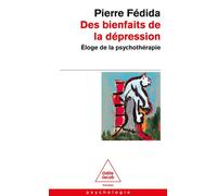 Des bienfaits de la dépression Éloge de la psychothérapie - Pierre Fédida - Odile Jacob - Poche - Etude