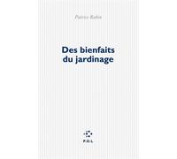 Des bienfaits du jardinage - Patrice Robin - P.o.l. - broché - Roman