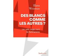 Des Blancs comme les autres ? Les Juifs, angle mort de l'antiracisme - Illana Weizman - Stock - broché - Essai