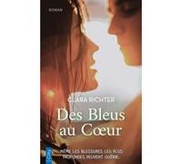 Des bleus au coeur: Même les blessures les plus profondes peuvent guérir.