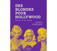 Des blondes pour Hollywood - Adrien Gombeaud - Capricci - broché - Essai