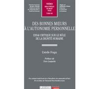 Des Bonnes Moeurs À L'autonomie Personnelle - Essai Critique Sur Le Rôle De La Dignité Humaine
