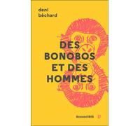 Des bonobos et des hommes - Voyage au coeur du Congo - Deni Ellis Bechard - Ecosociete Eds - broché - Essai
