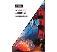 Des bordels aux forums: Paroles d'hommes