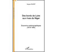 Des Bords De Loire Aux Rives Du Niger - Souvenirs Autobiographiques (1919-1964)