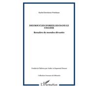 Des boucles d'oreilles dans le cellier Renaître de mondes dévastés - Rachel Bernheim-Friedman - L'harmattan - broché - Essai