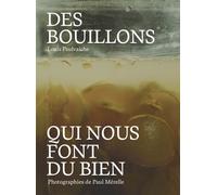 Des Bouillons qui nous font du bien Photographies de Paul Mérelle - Louis Paulvaiche - La Plage Editeur - relié - Guide