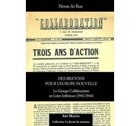 Des Bretons Pour L?Europe Nouvelle - Le Groupe Collaboration En Loire-Inférieure (1941-1944)