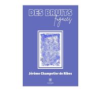 Des bruits fugaces - Jérôme Champetier de Ribes - Le Lys Bleu - broché - Nouvelles