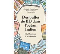 Des bulles de BD dans l'Océan Indien Christophe Cassiau-Haurie (Auteur), Pierre-Eric Fageol (Auteur), Frédéric Garan (Auteur)