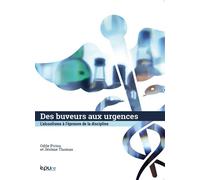 Des buveurs aux urgences L'alcoolisme à l'épreuve de la discipline - Odile Piriou - Presses Universite Reims - broché - Essai