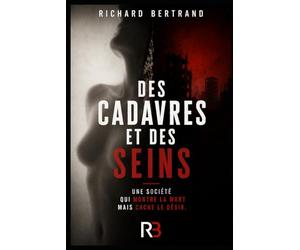 DES CADAVRES ET DES SEINS: Une société qui montre la mort mais cache le désir