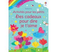Des cadeaux pour dire je t'aime - Activités pour les petits - Dès 3 ans