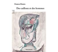 Des cailloux et des hommes - Franca Doura - Complicites Eds - broché - Roman