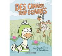 Des canards trop bizarres - Sara Varon - Rue De Sevres - cartonné - Bande dessinée jeunesse