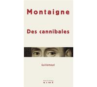 Des cannibales - Michel De Montaigne - Kime - broché - Essai