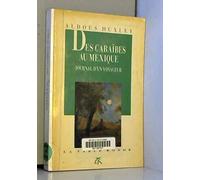 Des Caraïbes au Mexique: Journal d'un voyageur