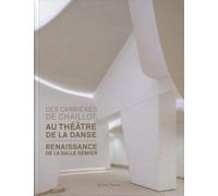 Des carrières de Chaillot au théâtre de la danse Renaissance de la salle Gemier - Simon Texier - Archibooks - broché - Beau livre
