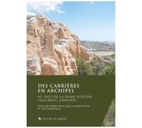 Des Carrières En Archipel - Au Pays De La Dame D'elche (Alicante, Espagne)
