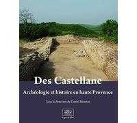 Des Castellane: Archéologie et histoire en haute Provence