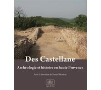 Des Castellane Archéologie et histoire en haute Provence - Daniel Mouton - Marion Charlet Les Editions - broché - Etude