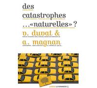 Des catastrophes... " naturelles " ?