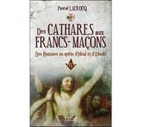 Des Cathares aux Francs-maçons Pascal Lacrocq (Auteur)